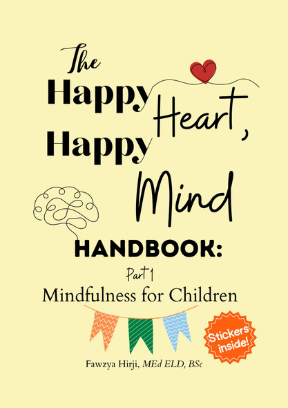 The Happy Heart, Happy Mind Handbook - Mindfulness for Children