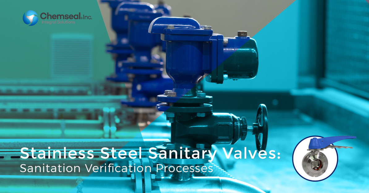 Stainless Steel Sanitary Valves: Sanitation Verification Processes Stainless Steel Sanitary Valves: Sanitation Verification Processes