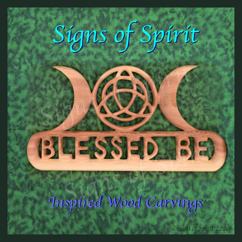 Triple Moon with Triquetra Blessed Be wood carving by Signs of Spirit