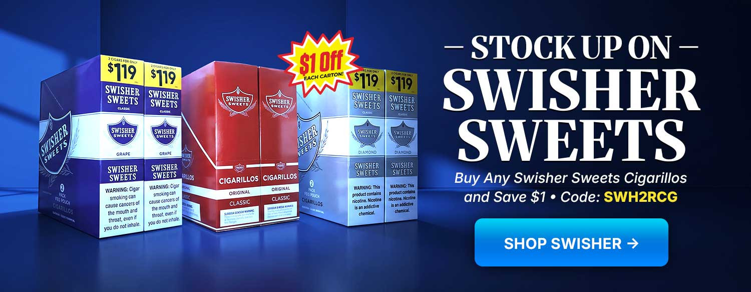 Stock up on Swisher sweets!