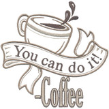 You can do it! -Coffee