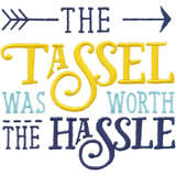 The Tassel was Worth the Hassle