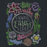 Flowers Are Earth's Kisses Jumbo