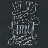 The Sky's The Limit Saying
