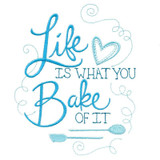Life Is What You Bake Of It