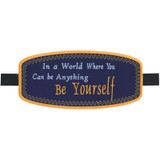 In a World Where You Can be Anything Be Yourself Wrap