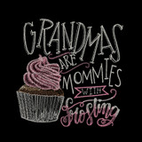 Grandmas Are Mommies With Frosting