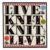 Live to Knit, Knit to Live Applique