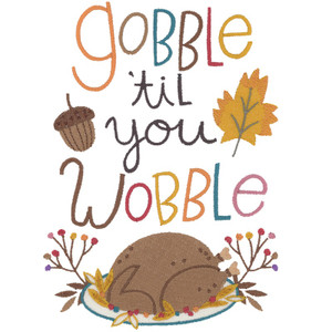 Gobble Til You Wobble