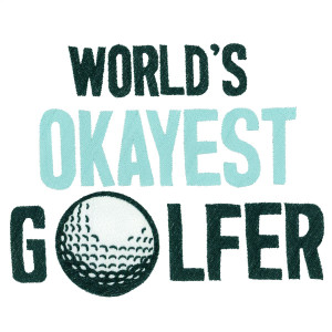 World's Okayest Golfer