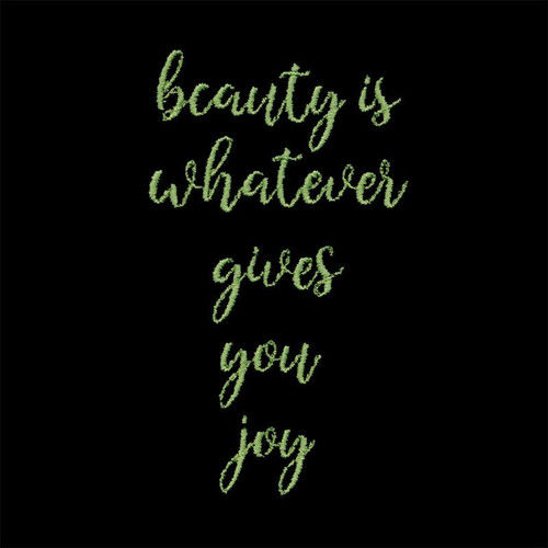 Beauty Is Whatever Gives You Joy Saying