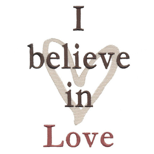 I Believe In Love