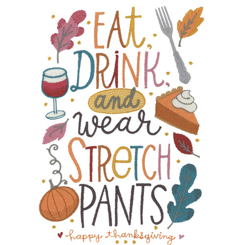 Eat Drink and Wear Stretch Pants