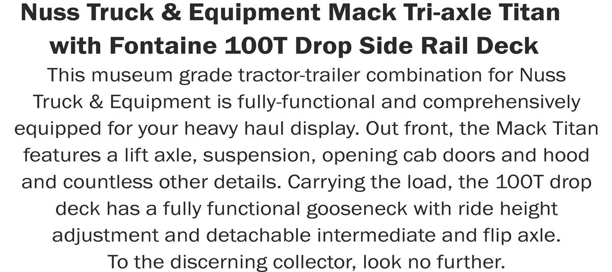 Description of 1:50 Scale Diecast Model of Nuss Mack Titan Tri-Axle with Black Fontaine 100-Ton 5-Axle Drop Side Rail Trailer