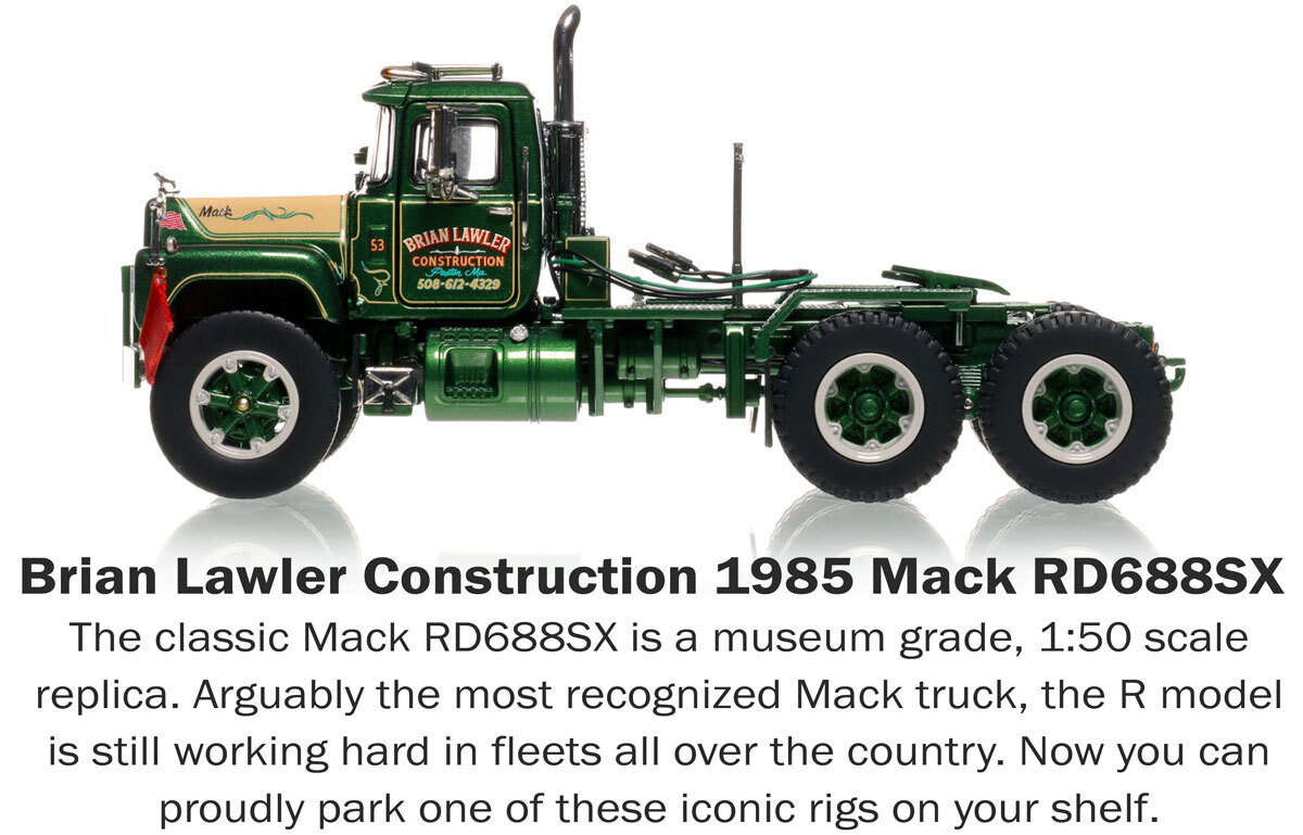 Description of 1:50 Scale Diecast Model of Brian Lawler Construction 1985 Mack RD688SX Tandem Axle Tractor