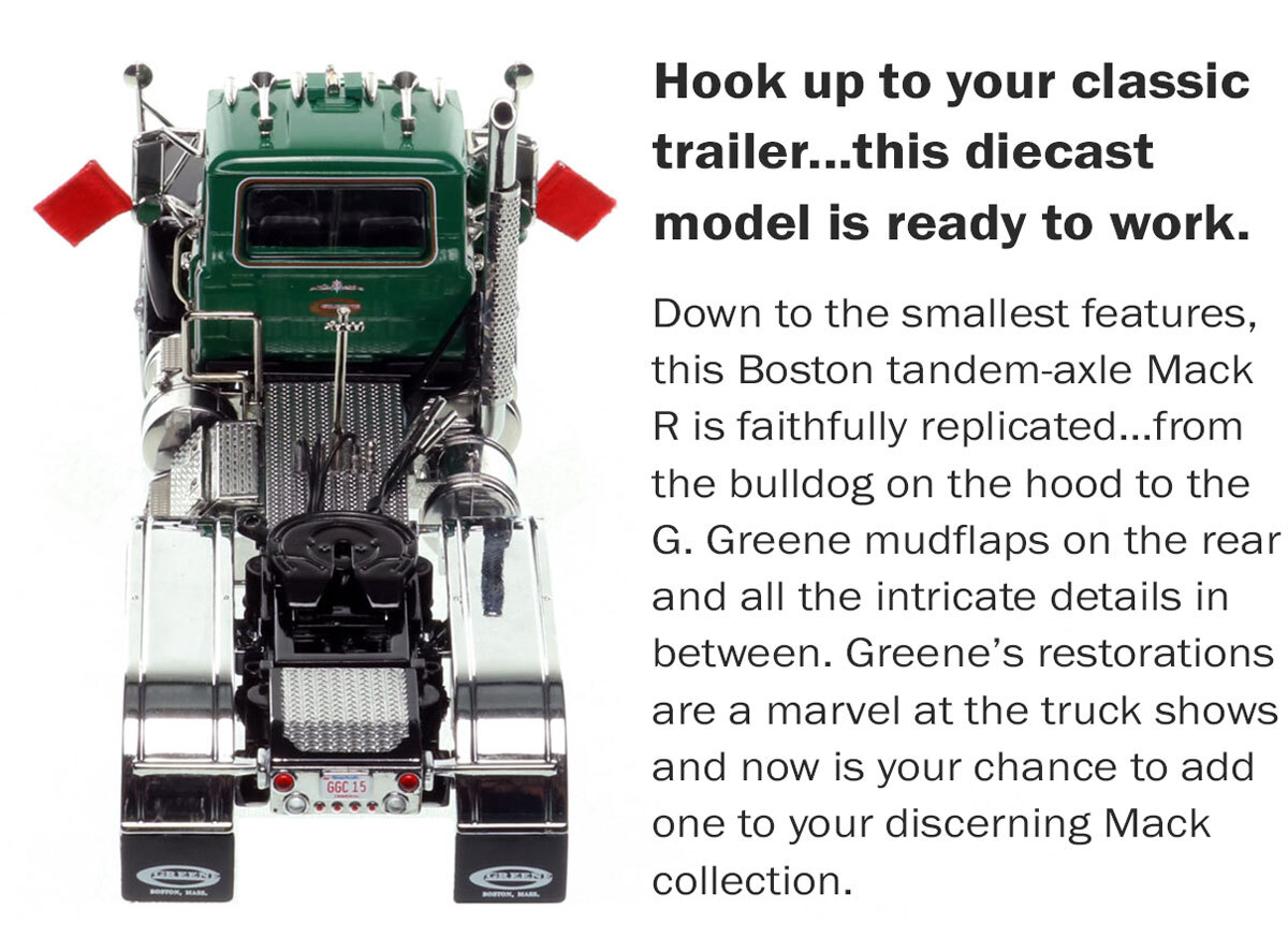 Specs of 1:50 scale diecast model of G. Greene Construction 1977 Mack R612SX tandem axle tractor