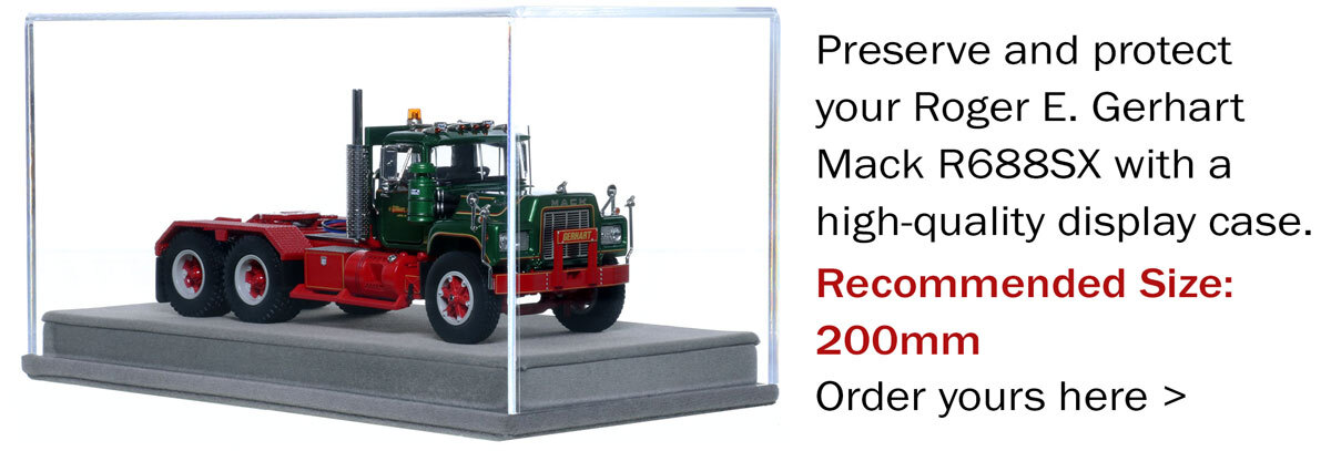 Display Case for 1:50 Scale Model of Roger E. Gerhart 1990 Mack R688SX Tandem Axle Tractor