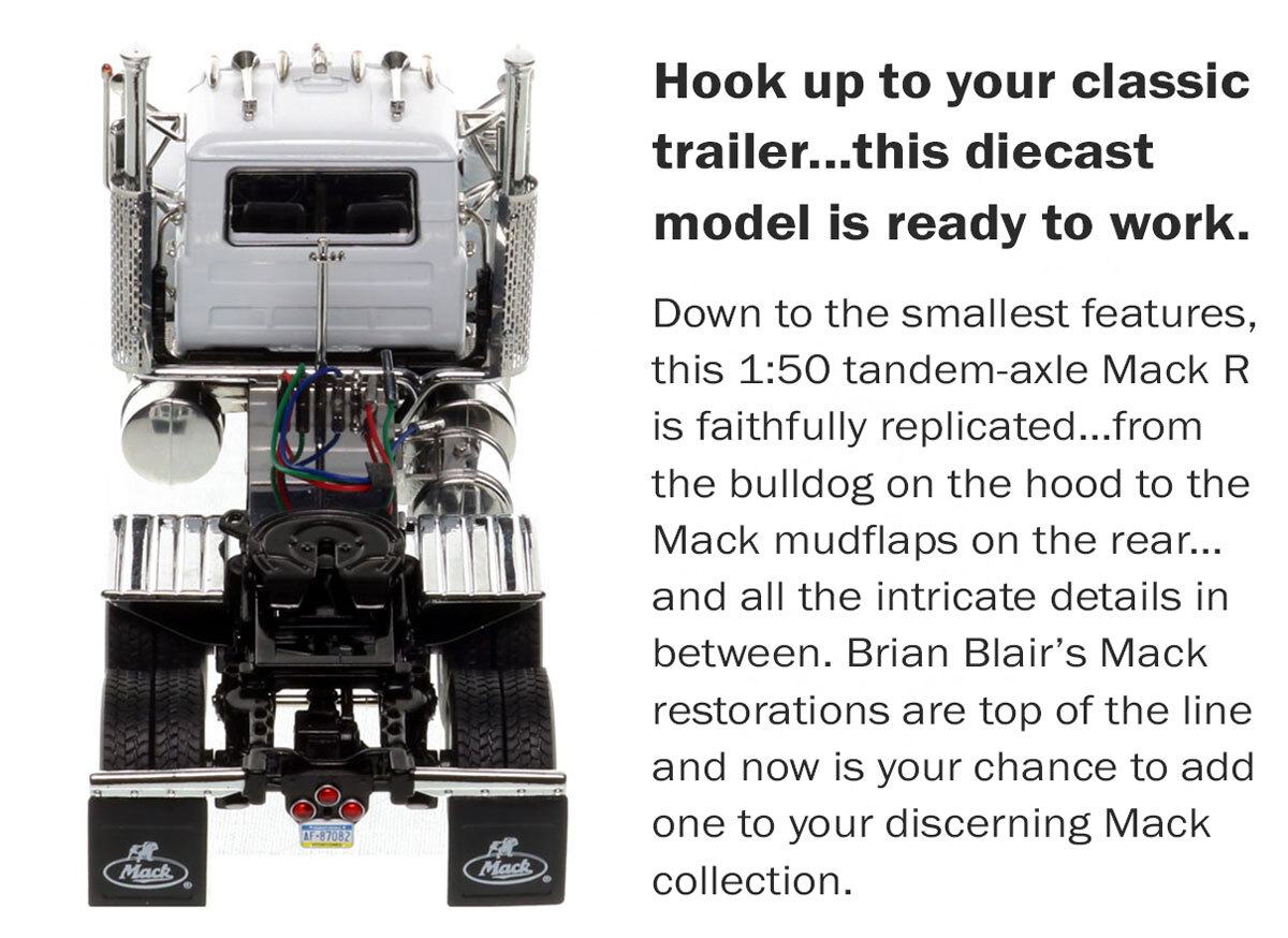 Specs of 1:50 scale diecast model of Brian Blair 1987 Mack R600 tandem axle tractor