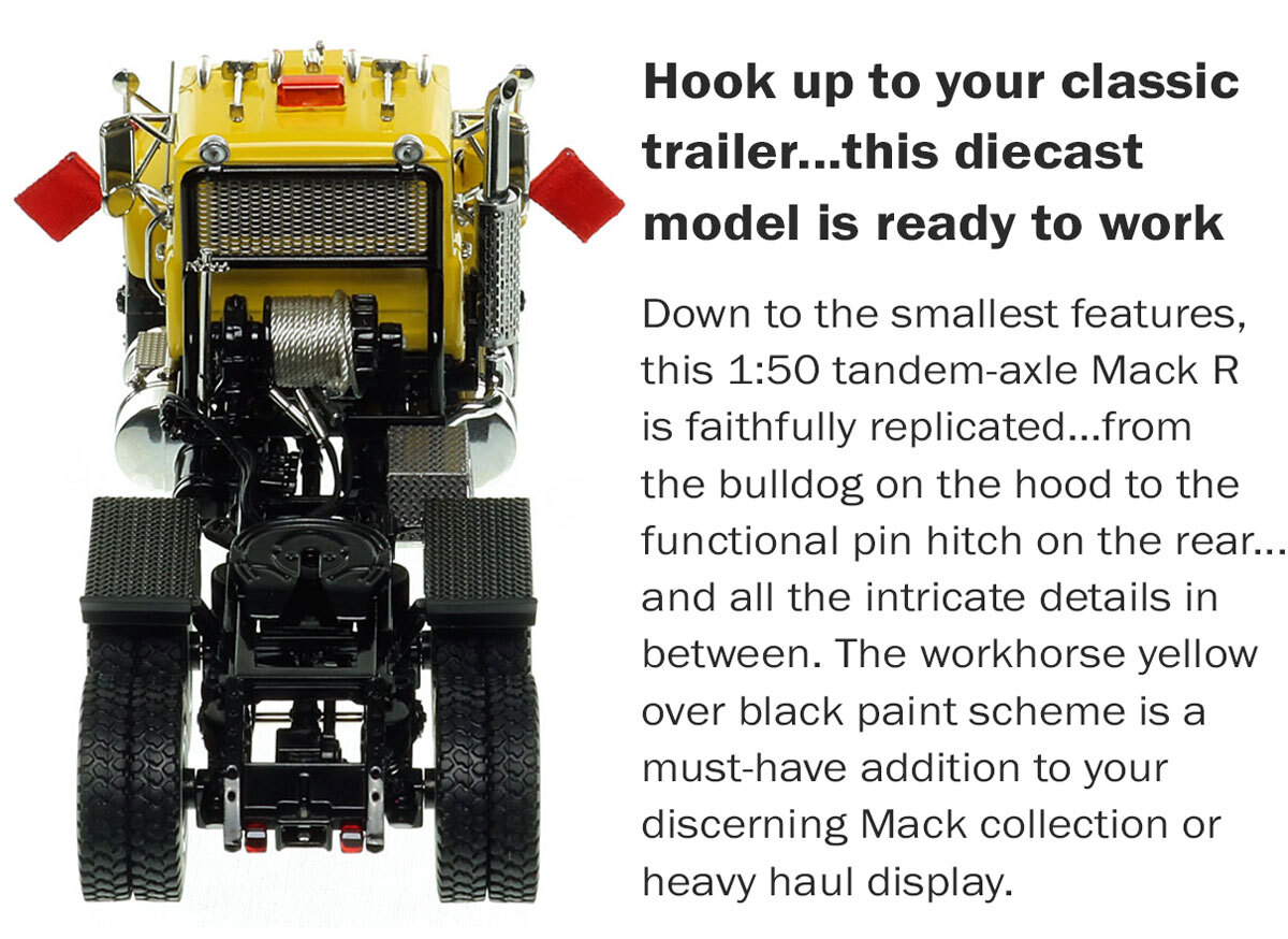 Functionality of 1:50 scale diecast model of Mack R600 Tandem Axle Tractor - Yellow 1021 over Black