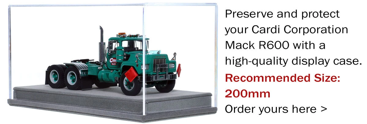 Display Case for 1:50 Scale Diecast Model of Cardi Corporation Mack R600 Tandem Axle Tractor