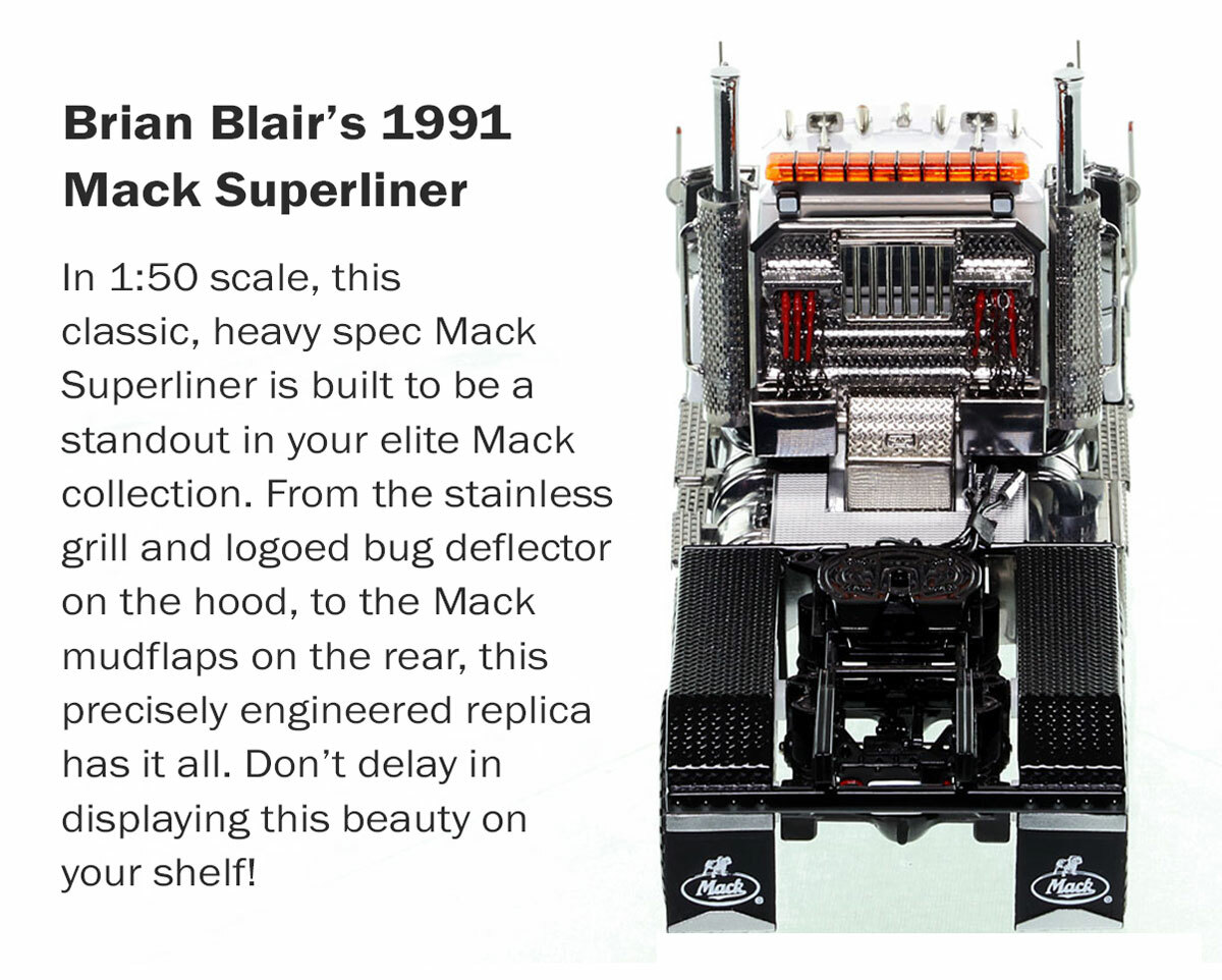 Heavy Haul Replicas Brian Blair 1991 Mack Superliner Tandem Axle
