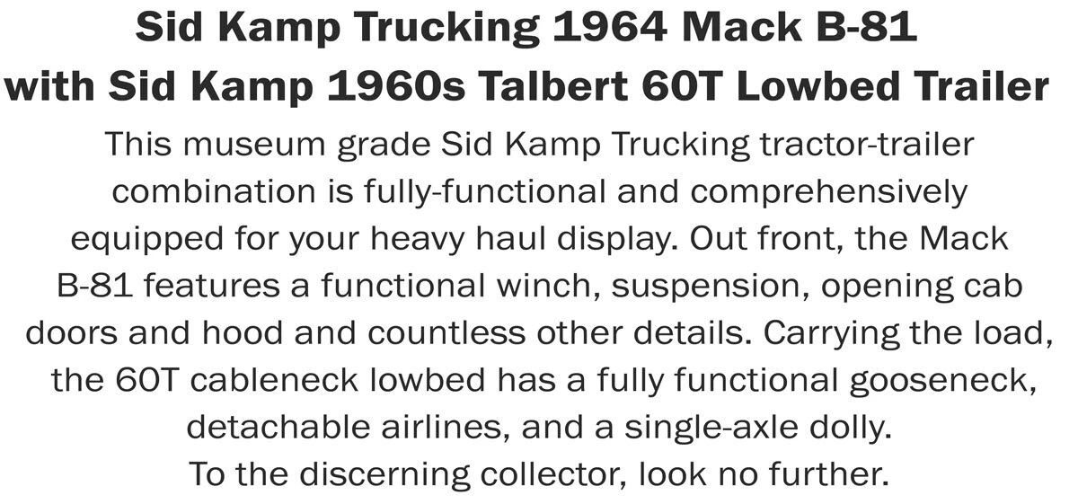 Description of 1:50 Scale Diecast Model of Sid Kamp Trucking 1964 Mack B-81 with Talbert 60T Lowbed Trailer