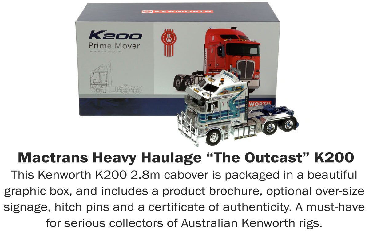 Packaged 1:50 scale diecast model of  Kenworth K200 2.8m Cab Tractor - Mactrans Heavy Haulage "The Outcast" AU