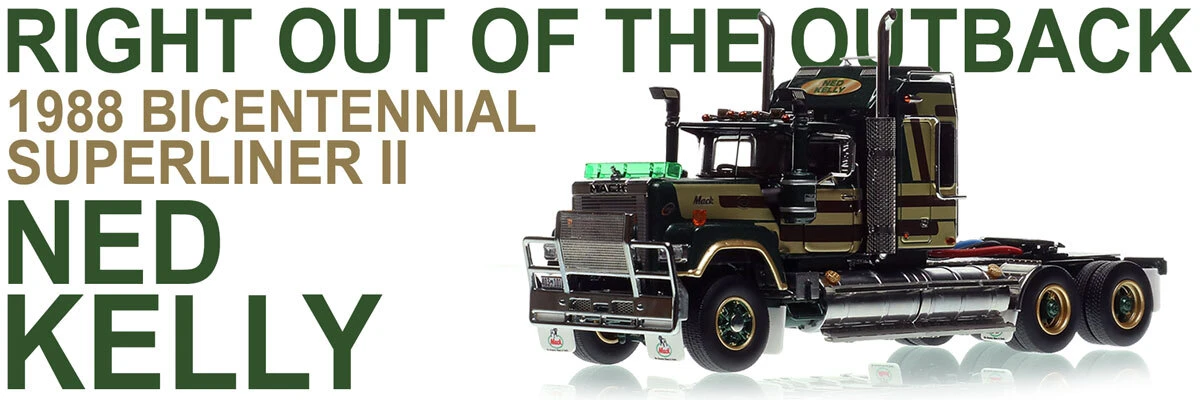 1:50 scale diecast model of  Mack Bicentennial Superliner II Tandem-Axle Sleeper - Ned Kelly AU