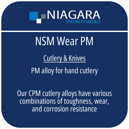 NSM Wear PM knife steel product image from Niagara Specialty Metals showing applications and performance benefits