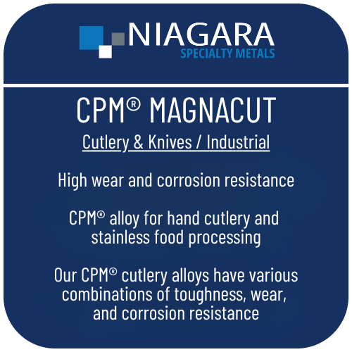 CPM® MagnaCut PM stainless knife steel product image from Niagara Specialty Metals showing applications and performance benefits