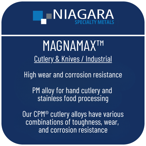 MagnaMax™ PM stainless knife steel product image from Niagara Specialty Metals showing applications and performance benefits