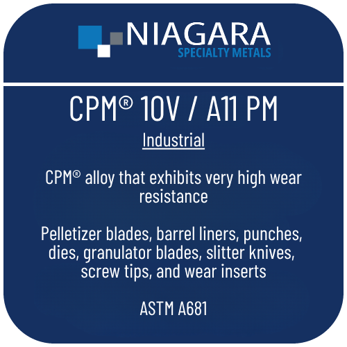CPM 10V and A11 PM tool steel product image from Niagara Specialty Metals showing applications and performance benefits
