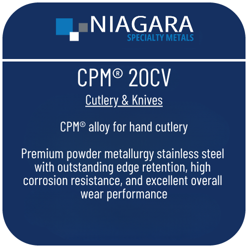 CPM 20CV PM knife steel product image from Niagara Specialty Metals showing applications and performance benefits