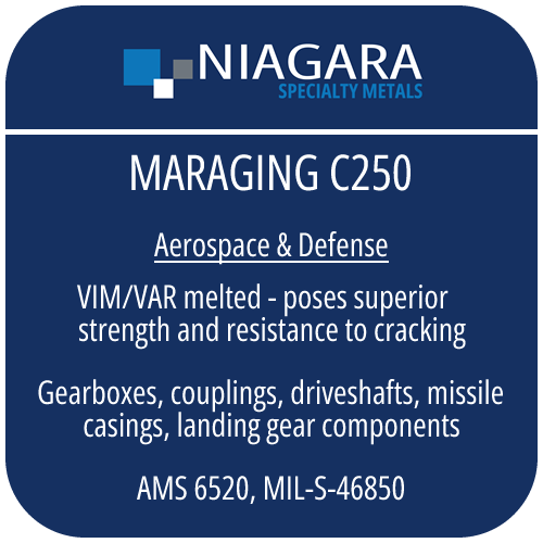 MARAGING C250 aerospace steel product image from Niagara Specialty Metals showing applications and performance benefits