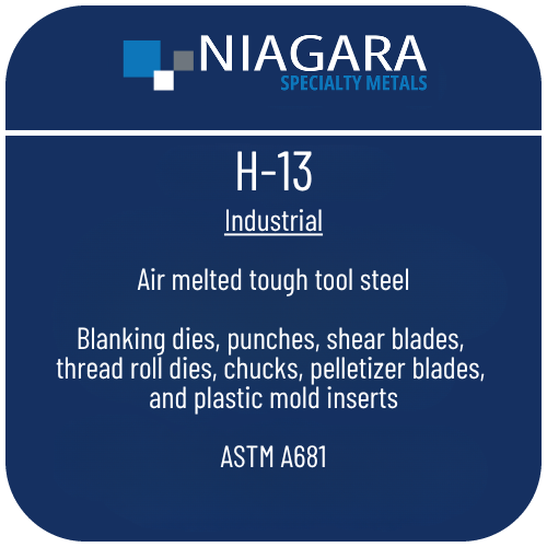 H-13 hot work tool steel product image from Niagara Specialty Metals showing applications and performance benefits
