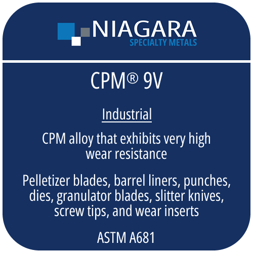 CPM® 9V PM tool steel product image from Niagara Specialty Metals showing applications and performance benefits