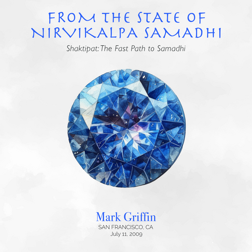 Cover art for From The State of Nirvikalpa Samadhi - Shaktipat Intensive by Mark Griffin