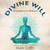 Audio cover for Divine Will Meditation - guided meditation with Mark Griffin and music