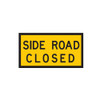 Side Road Closed - 2 Sizes - Corflute