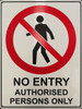 No Entry Auth. Personnel Only Sign - Corflute OR Metal - 450MM x 600MM