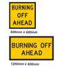 Burning Off Ahead Sign - 2 Sizes - Corflute