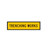 Trenching Works Sign - 2 Sizes - Corflute