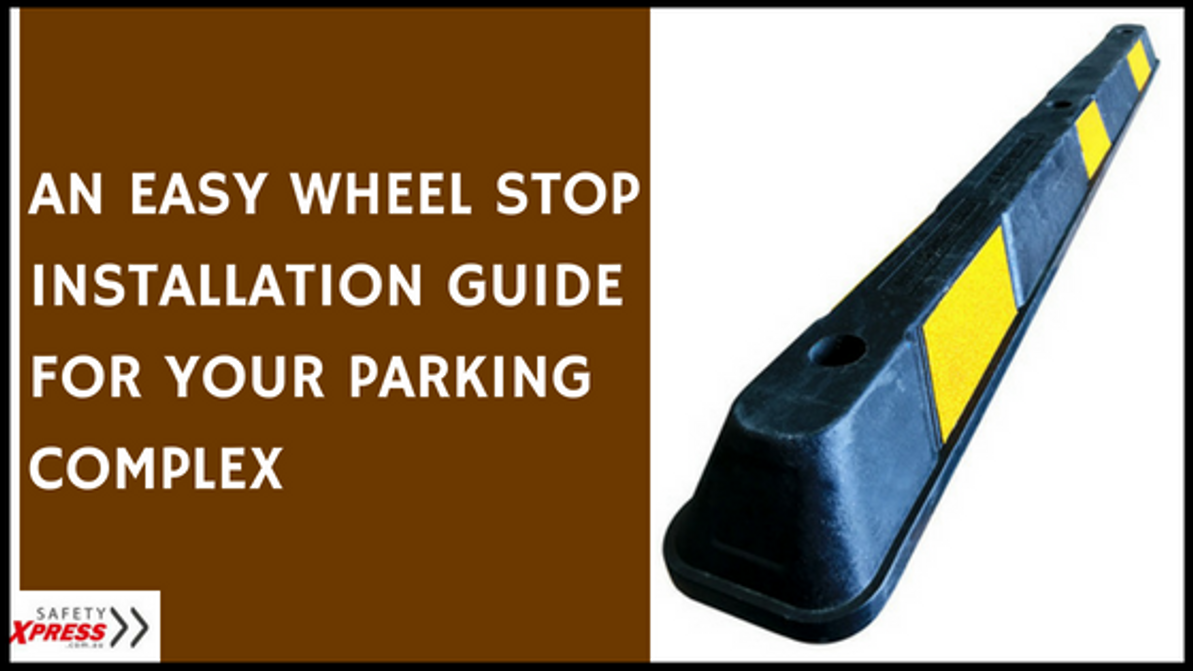 An Easy Wheel Stop Installation Guide for Your Parking Complex