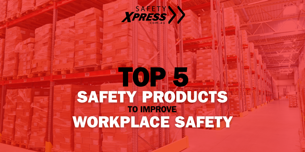 Top 5 Safety Products To Improve Workplace Safety