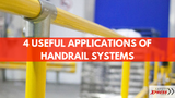 4 Useful Applications of Handrail Systems 