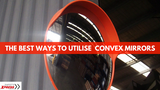 The Best Ways to Utilise Convex Mirrors