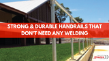 Strong & Durable Handrails That Don’t Need Any Welding