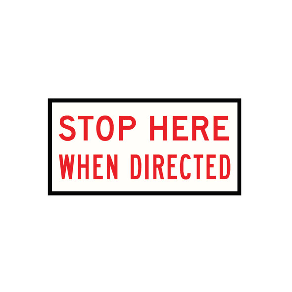 Stop Here When Directed - Sign (1200mmx600mm) - Corflute