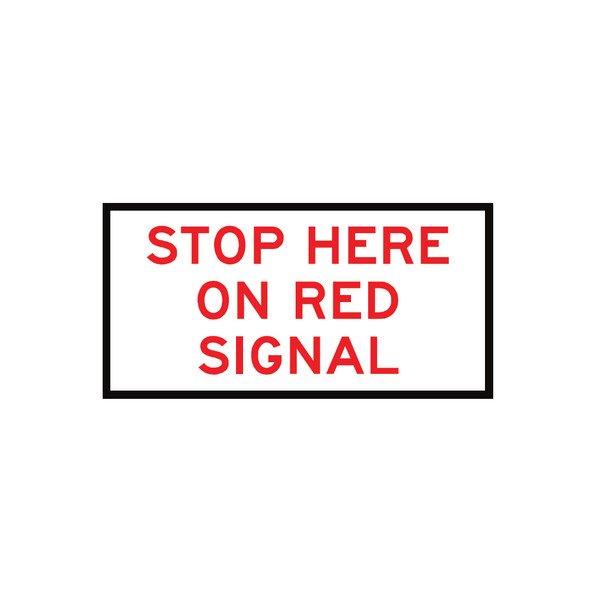 Stop Here On Red Signal - Sign (1200mm x 600mm) - Corflute