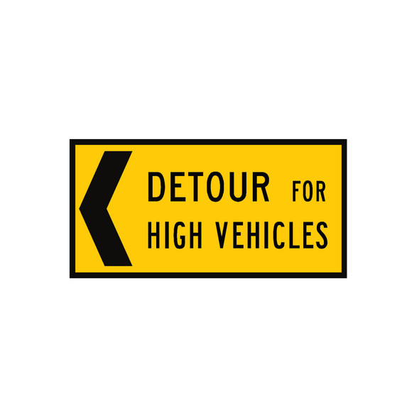 Detour For High Vehicles Sign -  Left OR Right Arrow- (1200mmx600mm) - Corflute